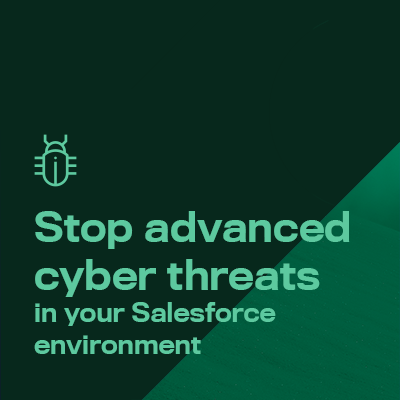 Stop advanced cyber threats in your Salesforce environment